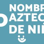 nombres aztecas para niños